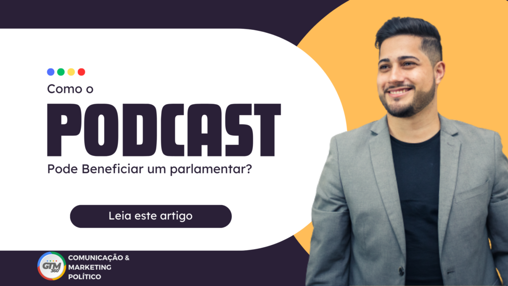 Como o Podcast pode Beneficiar o Parlamentar?